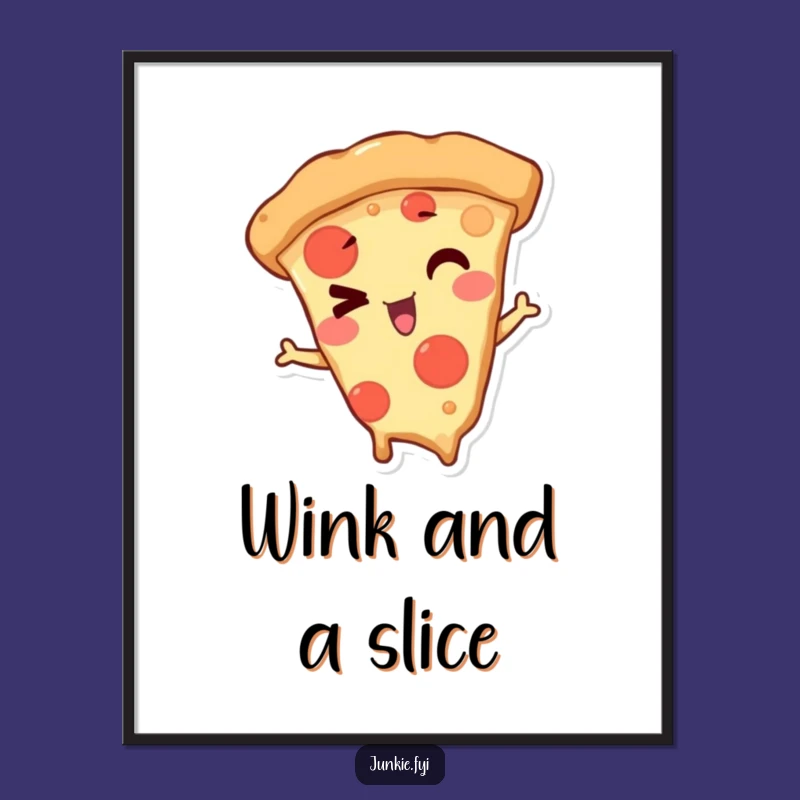 Funny Winking Pizza Slice Poster: Add a Playful Touch to Your Walls