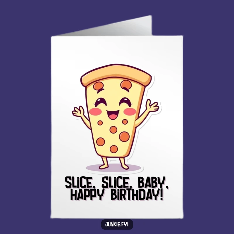 Free Printable Pizza Birthday Card - Funny Downloadable Gift for a Slice of Fun!